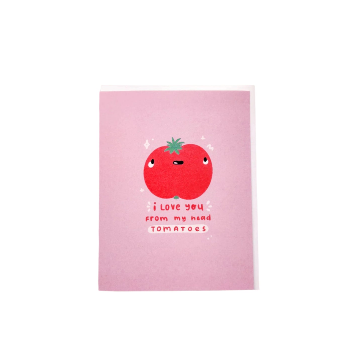 Love You From My Head Tomatoes Greeting Card
