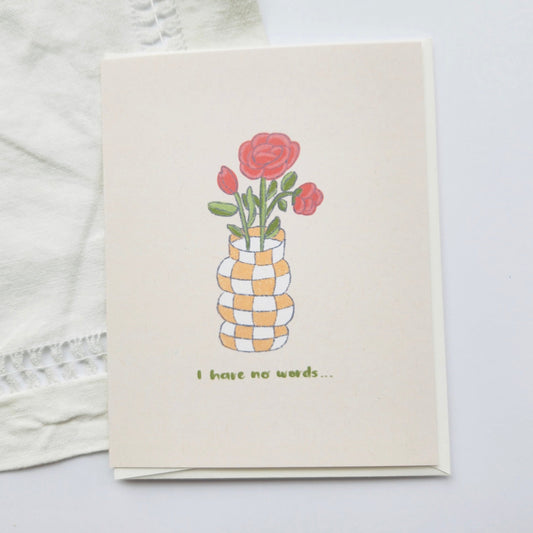 I Have No Words Sympathy Greeting Card